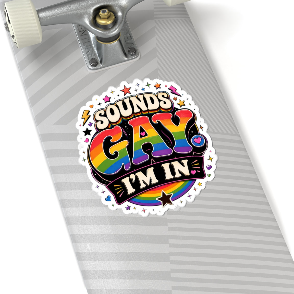 Kiss-Cut Sticker — "Sounds Gay, I'm In" Rainbow Pride Decal