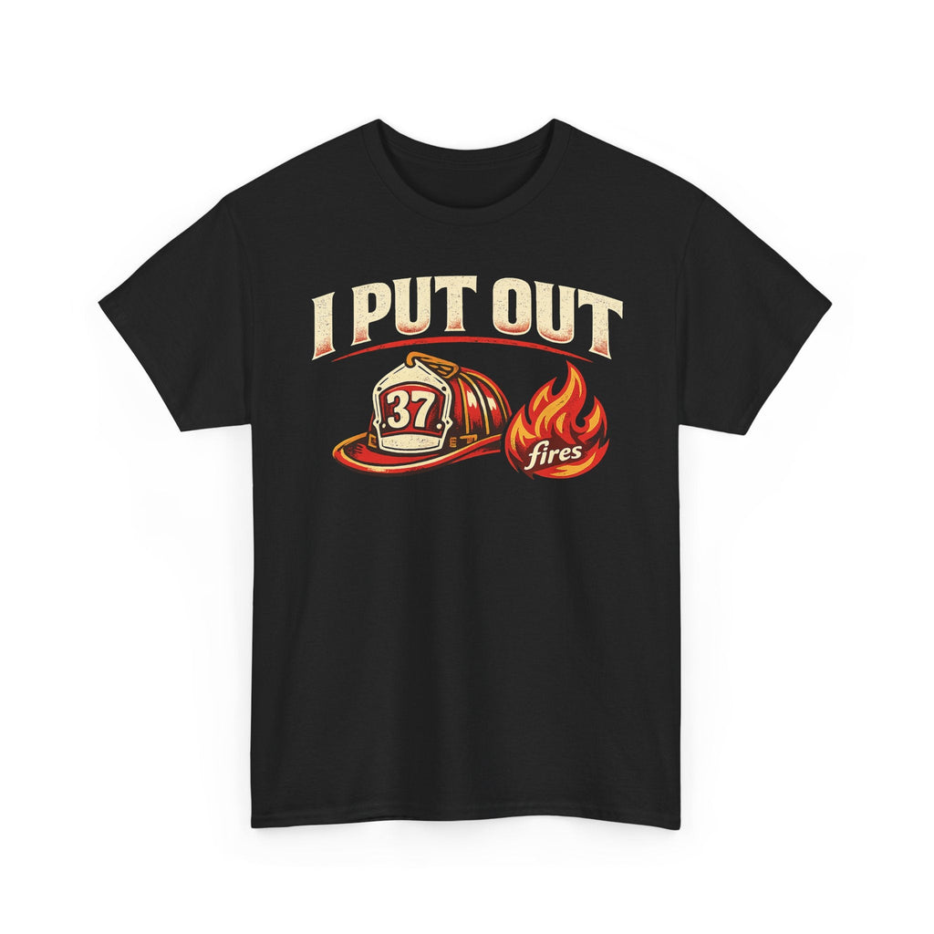 Firefighter Tee — "I Put Out Fires" Helmet Graphic